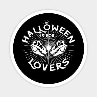 Halloween is for Lovers Magnet